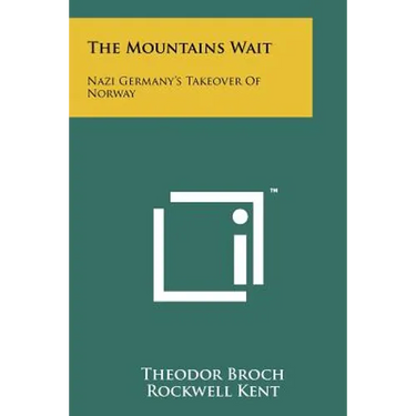 The Mountains Wait: Nazi Germany's Takeover Of Norway