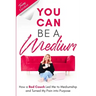 You Can Be A Medium: How A Red Couch Led Me to Mediumship and Turned My Pain into Purpose