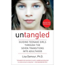 Untangled: Guiding Teenage Girls Through the Seven Transitions Into Adulthood