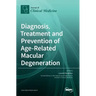 Diagnosis, Treatment and Prevention of Age-Related Macular Degeneration