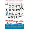 Don't Know Much About(r) Anything Else: Even More Things You Need to Know But Never Learned about People, Places, Events, and More!