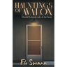 Hauntings of Avalon: Harold Edwards side of the Story