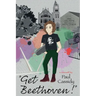 "Get Beethoven!"