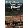 Master of the Squirting Flower