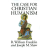 The Case for Christian Humanism