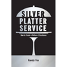Silver Platter Service: How To Create A Culture Of Excellence