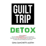 Guilt Trip Detox
