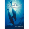 The Aquarians: 2012 - A New Era Begins