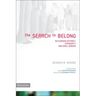 The Search to Belong: Rethinking Intimacy, Community, and Small Groups