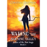 Waking the Burning Valley