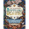 The Illustrated Bestiary: Guidance and Rituals from 36 Inspiring Animals