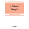 A dialect of Donegal: being the speech of Meenawannia in the parish of Glenties. Phonology and texts