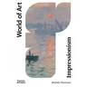 Impressionism: Origins, Practice, Reception