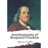 Autobiography of Benjamin Franklin