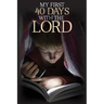 My First 40 Days with the Lord