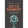 Go to Market: The marketing and scaling blueprint for startups