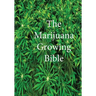 The Marijuana Growing Bible