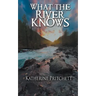 What the River Knows
