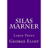 Silas Marner: Large Print