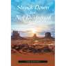 Struck Down but Not Destroyed