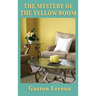 The Mystery of the Yellow Room