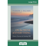 On the Brink of Everything: Grace, Gravity, and Getting Old (16pt Large Print Edition)