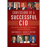 Confessions of a Successful CIO: How the Best Cios Tackle Their Toughest Business Challenges
