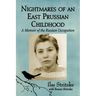 Nightmares of an East Prussian Childhood: A Memoir of the Russian Occupation