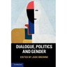 Dialogue, Politics and Gender