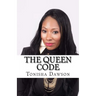 The Queen Code: Reigning & Ruling Your Personal Queendom