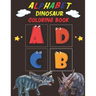 Alphabet Dinosaur Coloring Book: Dinosaur Coloring Book for Kids