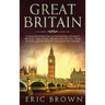 Great Britain: A Concise Overview of The History of Great Britain - Including the English History, Irish History, Welsh History and Scottish History