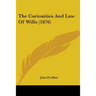 The Curiosities And Law Of Wills (1876)