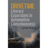 Drivetime: Literary Excursions in Automotive Consciousness