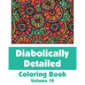 Diabolically Detailed Coloring Book (Volume 10)