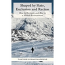 Shaped by Hate, Exclusion and Racism: How to Navigate and Rise in a Hostile Environment