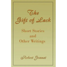 The Gift of Lack: Short Stories and Other Writings