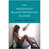 The Adolescent Relapse Prevention Planner
