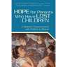 Hope for Parents Who Have Lost Children: A Medium's Communication with Children in Heaven