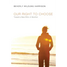 Our Right to Choose