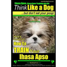 Lhasa Apso, Lhasa Apso Training AAA AKC: Think Like a Dog But Don't Eat your Poop! Lhasa Apso Breed Expert Training: Here's EXACTLY How To TRAIN Your