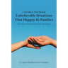 A Family Changed: Unbelievable Situations That Happen in Families