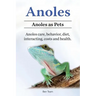 Anoles. Anoles as Pets. Anoles care, behavior, diet, interacting, costs and health.