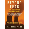 Beyond Fear: The Truth About Nuclear Energy