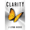 Clarity: A Young Adult Dystopian Thriller (Clarity Chronicles, Book 1)