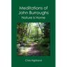 Meditations of John Burroughs: Nature is Home