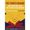 The Fourth Orange and Other Fairy Tales You've Never Even Heard Of: a full length fairy tale comedy play [Theatre Script]