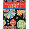 Thoroughly Modern Dresden: - Quick & Easy Construction - 13 Lively Quilt Projects for All Skill Levels