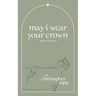 may i wear your crown