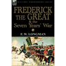Frederick the Great & the Seven Years' War